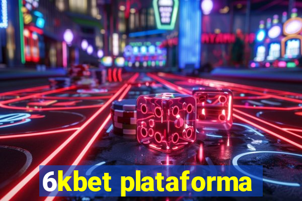 6kbet plataforma